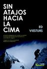 SIN ATAJOS HACIA LA CIMA | 9791399268003 | VIESTURS, ED