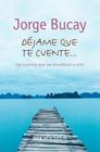 DÉJAME QUE TE CUENTE | 9788492966783 | BUCAY , JORGE