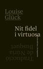 NIT FIDEL I VIRTUOSA | 9788478228850 | GLÜCK, LOUISE