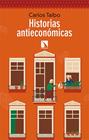 HISTORIAS ANTIECONOMICAS | 9788490979792 | TAIBO ARIAS, CARLOS