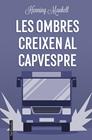 OMBRES CREIXEN AL CAPVESPRE, LES | 9788419150196 | MANKELL, HENNING