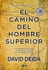 CAMINO DEL HOMBRE SUPERIOR.GUÍA ESPIRITUAL (EDICIÓN 20 ANIVERSARIO) | 9788484458364 | DEIDA, DAVID