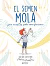 SEMEN MOLA, EL | 9788418798412 | SALVIA, ANNA/TORRÓN (MENSTRUITA), CRISTINA