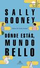 DÓNDE ESTÁS MUNDO BELLO | 9788439739234 | ROONEY, SALLY