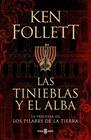 TINIEBLAS Y EL ALBA (LA PRECUELA DE LOS PILARES DE LA TIERRA) | 9788401022876 | FOLLETT, KEN