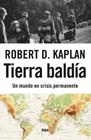 TIERRA BALDÍA | 9788411328807 | KAPLAN, ROBERT D.
