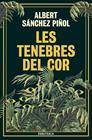 TENEBRES DEL COR, LES | 9788419394835 | SÁNCHEZ PIÑOL, ALBERT