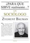 PARA QUÉ SIRVE REALMENTE UN SOCIÓLOGO? | 9788449330520 | BAUMAN, ZYGMUNT