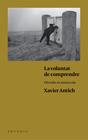 VOLUNTAT DE COMPRENDRE, LA | 9788494468056 | ANTICH, XAVIER