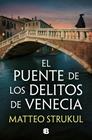 LAS PESQUISAS DE CANALETTO 2. EL PUENTE DE LOS DELITOS DE VENECIA  | 9788466683494 | STRUKUL, MATTEO