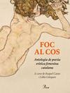 FOC AL COS. ANTOLOGIA DE POESIA ERÒTICA FEMENINA CATALANA | 9788410488946 | A CURA DE RAQUEL CASAS/ LIDIA GAZQUEZ