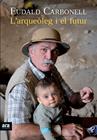 ARQUEÒLEG I EL FUTUR, L' | 9788415642176 | CARBONELL, EUDALD