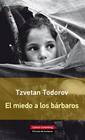 MIEDO A LOS BÁRBAROS, EL- RÚSTICA | 9788416072231 | TODOROV, TZVETAN