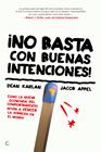 NO BASTA CON BUENAS INTENCIONES! | 9788495348760 | KARLAN, DEAN/APPEL, JACOB