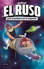 EL RUSO 2. EL RUSO Y LA AVENTURA EN EL ESPACIO | 9788408306160 | ALESGF