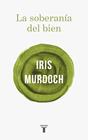 SOBERANÍA DEL BIEN, LA | 9788430622412 | MURDOCH, IRIS