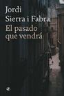 PASADO QUE VENDRÁ, EL | 9788418800795 | SIERRA FABRA, JORDI