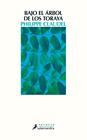 BAJO EL ÁRBOL DE LOS TORAYA | 9788498387827 | CLAUDEL, PHILIPPE