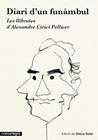 DIARI D'UN FUNÀMBUL. LES LLIBRETES D'ALEXANDRE CIRICI PELLICER | 9788416033454 | SOLER, GLORIA (EDICIO DE)