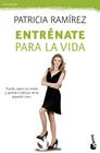 ENTRÉNATE PARA LA VIDA | 9788467042153 | RAMÍREZ, PATRICIA