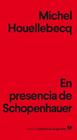 EN PRESENCIA DE SCHOPENHAUER | 9788433916198 | HOUELLEBECQ, MICHEL