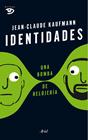 IDENTIDADES, UNA BOMBA DE RELOJERÍA | 9788434422803 | KAUFMANN, JEAN CLAUDE