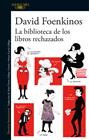 BIBLIOTECA DE LOS LIBROS RECHAZADOS, LA | 9788420426372 | FOENKINOS, DAVID