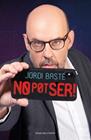 NO POT SER | 9788417627935 | BASTÉ, JORDI