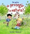 PER QUÈ HE DE PROTEGIR LA NATURA? | 9788448929008 | GREEN, JEN