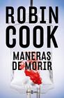 MANERAS DE MORIR (JACK STAPLETON Y LAURIE MONTGOMERY 14) | 9788401036385 | COOK, ROBIN