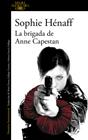 BRIGADA DE ANNE CAPESTAN, LA | 9788420419466 | HENAFF, SOPHIE