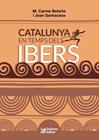 CATALUNYA EN TEMPS DELS IBERS | 9788423209057 | BELARTE FRANCO, MARIA CARME/SANTACANA MESTRE, JOAN