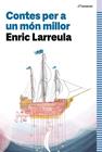 CONTES PER A UN MÓN MILLOR | 9788419366320 | LARREULA, ENRIC