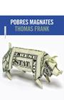 POBRES MAGNATES | 9788415601425 | FRANK, THOMAS