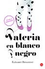 VALERIA EN BLANCO Y NEGRO (BOLSILLO) | 9788466328159 | BENAVENT,ELISABET