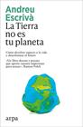 TIERRA NO ES TU PLANETA, LA | 9791387833336 | ESCRIVÀ, ANDREU
