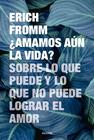¿AMAMOS AÚN LA VIDA? | 9788449343681 | FROMM, ERICH