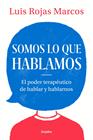 SOMOS LO QUE HABLAMOS | 9788425357619 | ROJAS MARCOS, LUIS