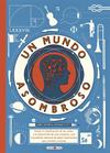UN MUNDO ASOMBROSO | 9788416690244 | BROWN, JAMES/PLATT, RICHARD