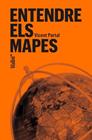 ENTENDRE ELS MAPES | 9788409757473 | PARTAL, VICENT