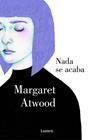 NADA SE ACABA | 9788426400277 | ATWOOD,MARGARET