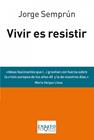 VIVIR ES RESISTIR | 9788483838488 | SEMPRUN, JORGE