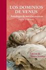 DOMINIOS DE VENUS, LOS | 9788416280377 | SADER-MASOCH, LEOPOLD/LOUYS, PIERRE/CLELAND, JOHN/ARGENS, BOYER D'/GAUTIER, THÉOPHILE/MIRABEAU, COND
