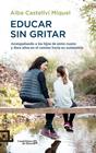EDUCAR SIN GRITAR | 9788416012718 | CASTELLVÍ MIQUEL, ALBA
