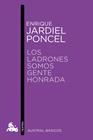 LADRONES SOMOS GENTE HONRADA, LOS | 9788467041545 | JARDIEL PONCELA, ENRIQUE