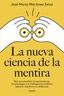LA NUEVA CIENCIA DE LA MENTIRA | 9788449342400 | MARTÍNEZ SELVA, JOSÉ MARÍA