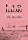 APOYO MUTUO, EL | 9788415862727 | KROPOTKIN, PIOTR ALEKSÉYEVICH