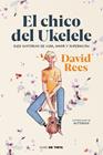 CHICO DEL UKELELE, EL | 9788417605186 | REES, DAVID