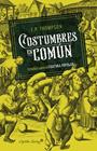 COSTUMBRES EN COMÚN | 9788494966842 | PALMER THOMPSON, EDWARD