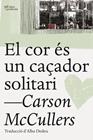 COR ÉS UN CAÇADOR SOLITARI, EL | 9788494655661 | MCCULLERS, CARSON